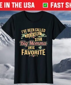 My Favorite people call me Big Momma T-Shirt