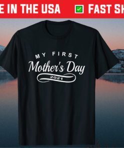 My First Mother's Day 2021 - New 1st Time Mommy Mom Classic T-Shirt