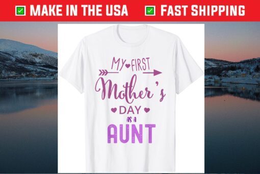 My First Mother's Day As A Aunt Classic T-Shirt