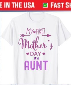 My First Mother's Day As A Aunt Classic T-Shirt