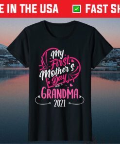 My First Mother's Day As A Grandma 2021 Happy To Me You Nana T-Shirts