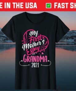 My First Mother's Day As A Grandma 2021 Happy To Me You Nana Classic T-Shirts