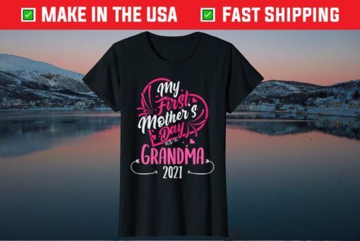 My First Mother's Day As A Grandma 2021 Happy To Me You Nana Classic T-Shirts