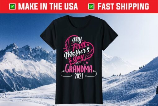 My First Mother's Day As A Grandma 2021 Happy To Me You Nana T-Shirts