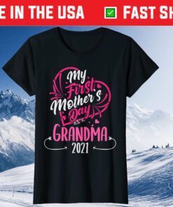 My First Mother's Day As A Grandma 2021 Happy To Me You Nana Classic T-Shirts