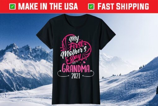 My First Mother's Day As A Grandma 2021 Happy To Me You Nana Classic T-Shirts