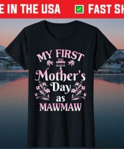 My First Mothers Day As Mawmaw Grandma Us 2021 T-Shirt