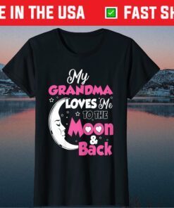 My Grandma Loves Me To The Moon & Back Us 2021 T-Shirt
