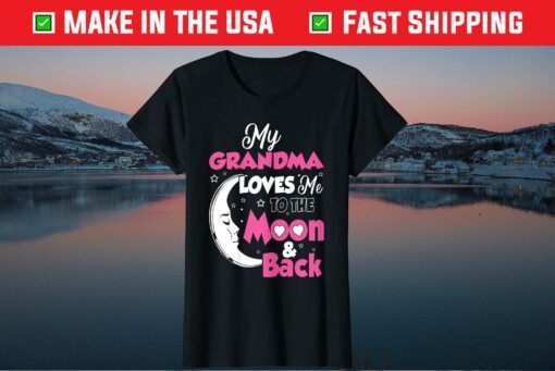 My Grandma Loves Me To The Moon & Back Us 2021 T-Shirt