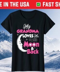 My Grandma Loves Me To The Moon & Back Us 2021 T-Shirt