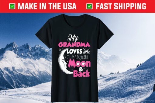 My Grandma Loves Me To The Moon & Back Us 2021 T-Shirt