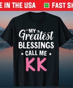 My Greatest Blessings Calls Me KK Happy Mother's Day Classic T-Shirt