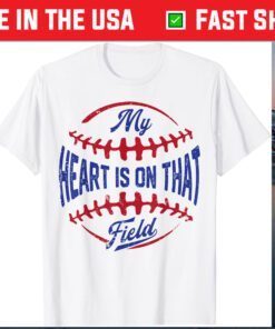 My Heart Is On That Field Baseball Mother's Day Classic T-Shirt