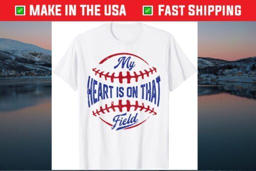 My Heart Is On That Field Baseball Mother's Day Classic T-Shirt