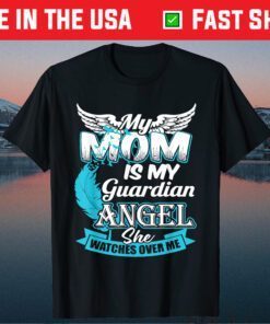 My Mom Is My Guardian Angel - Guardian Angel Watch Me Classic T-Shirt