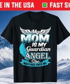 My Mom Is My Guardian Angel - Guardian Angel Watch Me Classic T-Shirt