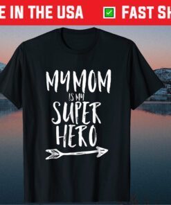 My Mom Is My Super Hero Us 2021 T-Shirt