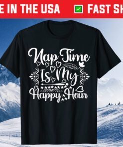 Nap Time is My Happy Hour - Funny Napping Mom Classic T-Shirt