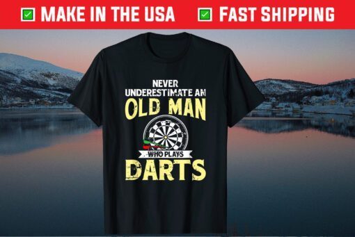 Never Underestimate An Old Man Who Plays Darts Classic T-Shirt