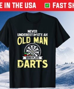 Never Underestimate An Old Man Who Plays Darts Classic T-Shirt