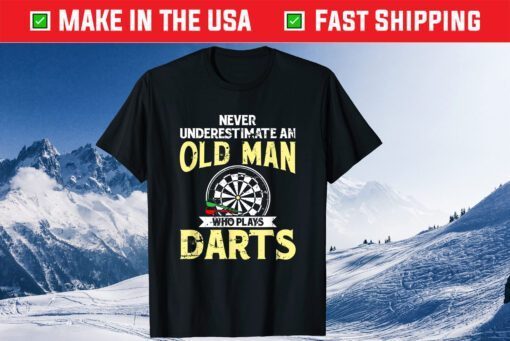 Never Underestimate An Old Man Who Plays Darts Classic T-Shirt