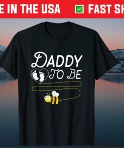 New Dad Tshirt Daddy To Bee Fathers Day Classic Shirt