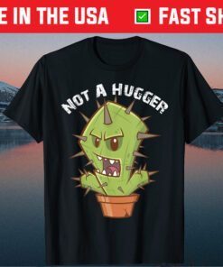 Not A Hugger Cactus Funny Vintage Sarcastic Unisex T-Shirt