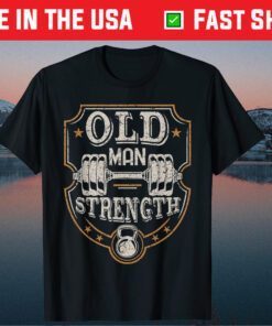 Old Man Strength Gym Father's Day Classic T-Shirt