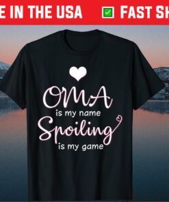 Oma Is My Name Spoiling Is My Game Tee Mothers Day Classic T-Shirt