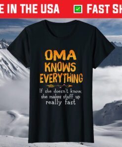 Oma Knows Everything If She Doesn't Know - Mothers Day T-Shirt