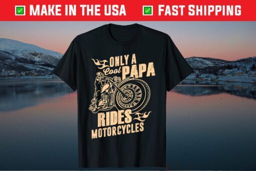 Only Cool Papa Rides Motorcycles Father's Day Classic T-Shirt