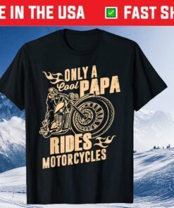 Only Cool Papa Rides Motorcycles Father's Day Classic T-Shirt