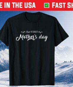 Our First Mothers Day Shirt - Mom and Baby Classic T-Shirt