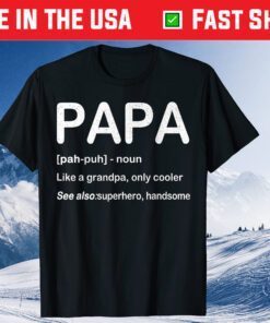 PAPA Like a Grandpa Only Cooler Fathers Day Classic T-Shirt