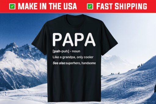 PAPA Like a Grandpa Only Cooler Fathers Day Classic T-Shirt