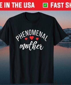Phenomenal Mother For Amazing Moms - Mother's Day Unisex T-Shirt