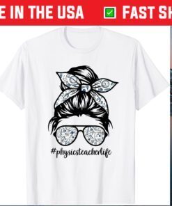 Physics Teacher Messy Bun Life Hair Glasses Science Classic T-Shirt