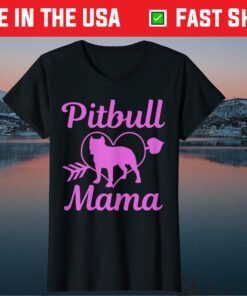 Pitbull Mama Pitbull Mom Funny Cute Dog Mohter's Day T-Shirt