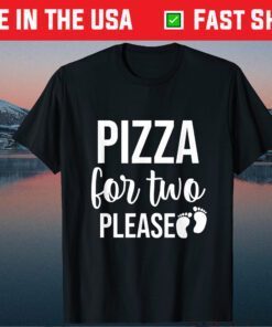 Pizza For Two Olease With Baby Feet Pregnancy Mothers day Classic T-Shirt