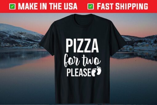 Pizza For Two Olease With Baby Feet Pregnancy Mothers day Classic T-Shirt