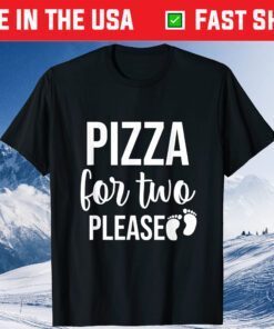 Pizza For Two Olease With Baby Feet Pregnancy Mothers day Classic T-Shirt