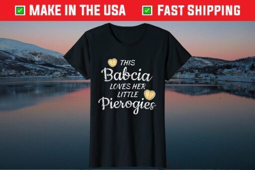 Polish Babcia Grandma loves little Pierogies Mother's Day Us 2021 T-Shirt