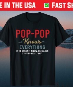 Pop-Pop Knows Everything Cool Fathers Day Poppop Classic T-Shirt