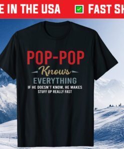 Pop-Pop Knows Everything Cool Fathers Day Poppop Classic T-Shirt