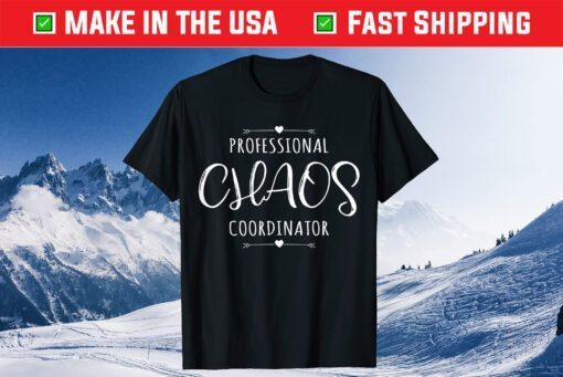 Professional Chaos Coordinator Funny Mom Mother's Day Gift Tshirt