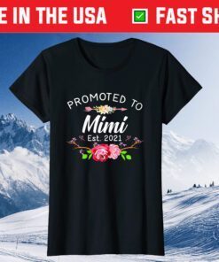 Promoted To Mimi Est 2021 Tee Cute Mother's Day Us 2021 T-Shirt