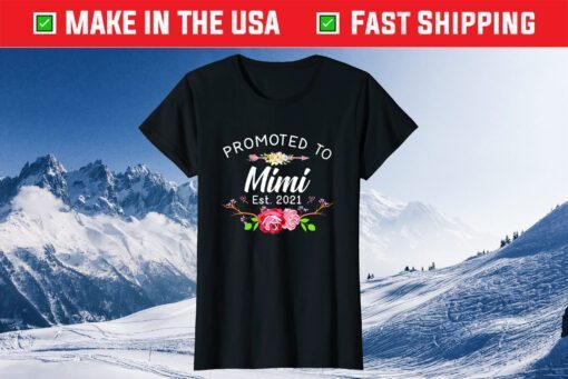 Promoted To Mimi Est 2021 Tee Cute Mother's Day Us 2021 T-Shirt