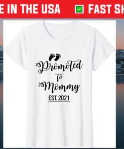 Promoted To Mommy EST 2021 Cute New Wife Mama Mom Mother Gift T-Shirt