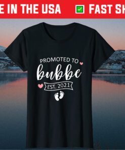 Promoted to Bubbe Est 2021 Shirt Mother's day new Mom Classic T-Shirt