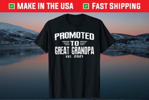 Promoted to Great Grandpa 2021 Family Pregnancy Unisex T-Shirt